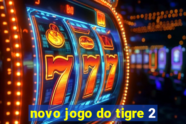 novo jogo do tigre 2